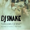 Turn down for what - Music Treatment