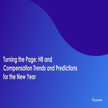 Webinar - Turning the Page: HR and Compensation Trends and Predictions for th...
