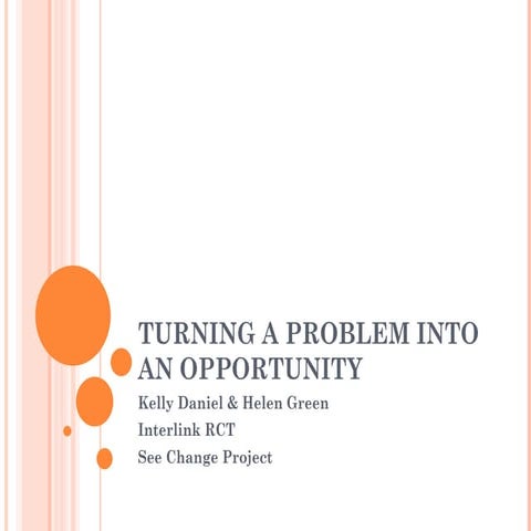 Turning a problem into an opportunity | PPT
