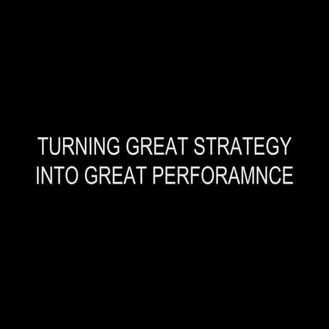 Turning Great Strategy Into Great Perforamnce