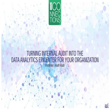 Turning internal audit into the data analytics epicenter for your organization