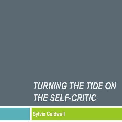 Turning off the self critic sylvia caldwell
