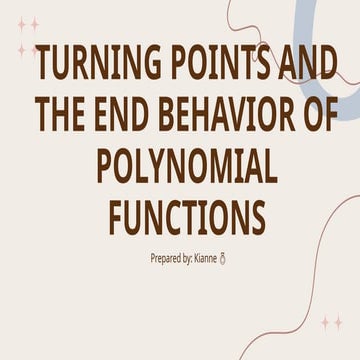 TURNING POINTS AND THE END BEHAVIOR OF POLYNOMIAL FUNCTIONS.pptx
