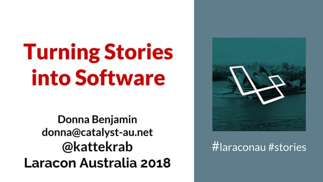 Turning stories into software - Laracon Australia 2018