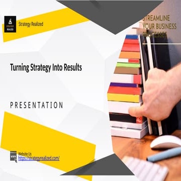 Turning Strategy Into Results - Strategy Realized
