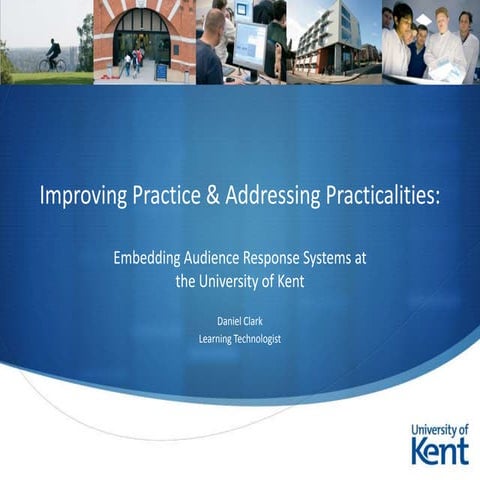 Improving Practice & Addressing Practicalities: Embedding Audience Response S...