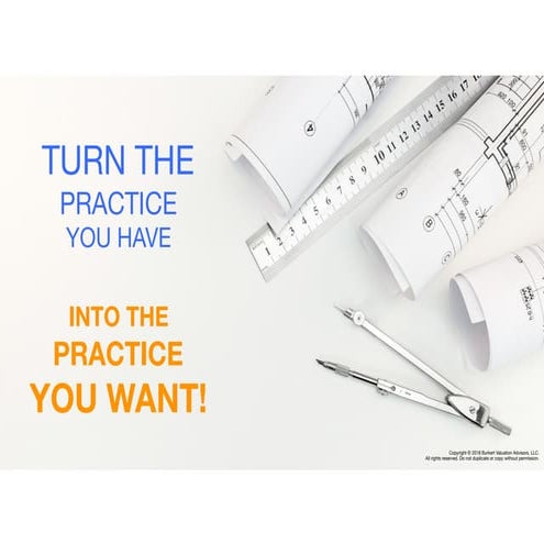 Turn the Practice You Have Into the Practice You Want