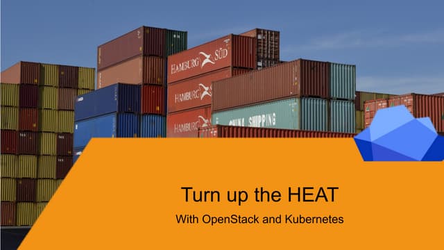 Turn up the Heat with OpenStack and Kubernetes 
