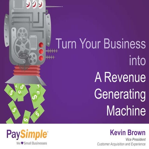 Turn your business into a revenue generating machine!