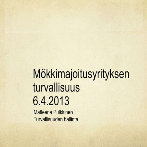 Mökkimajoitusyrityksen turvallisuus