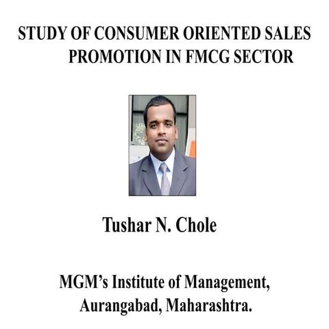 study of consumer oriented sales promotion in FMCG  >> Tushar chole &lt;&lt;