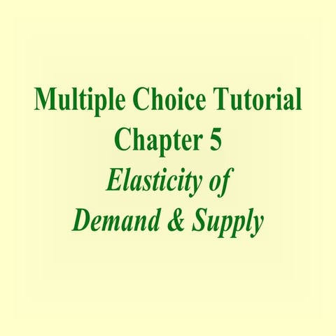  Elasticity of Demand & Supply
