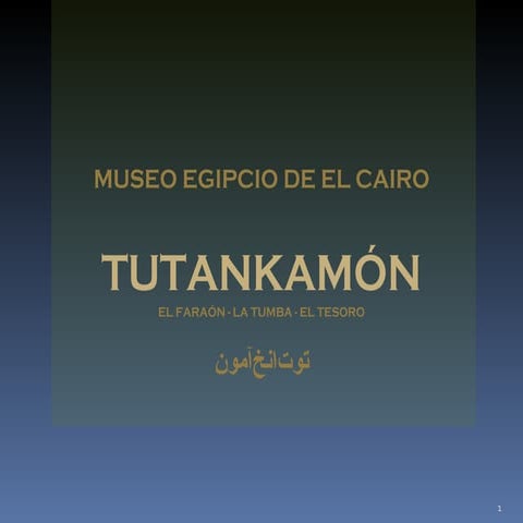 Tutankamón: el faraón, su tumba y su tesoro.
