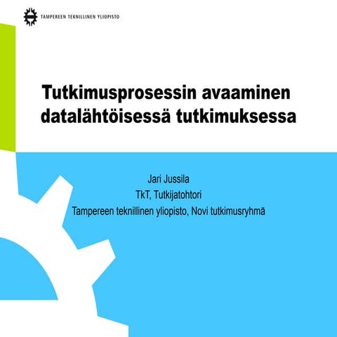 Tutkimusprosessin avaaminen datalähtöisessä tutkimuksessa