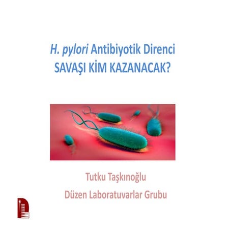 H. pyloriAntibiyotik Direnci SAVAŞI KİM KAZANACAK?