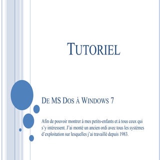 Tuto  de MS-DOS à Windows 7