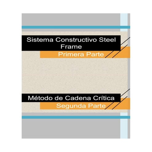 Sistema Constructivo Steel Frame & Tutorial de Cadena Critica 