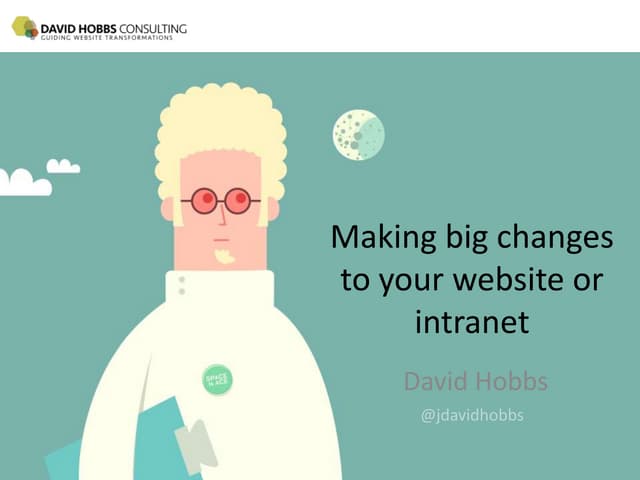 Tutorial: Making Big Changes to Your Website or Intranet