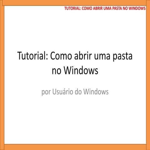 Tutorial  como abrir uma pasta no windows