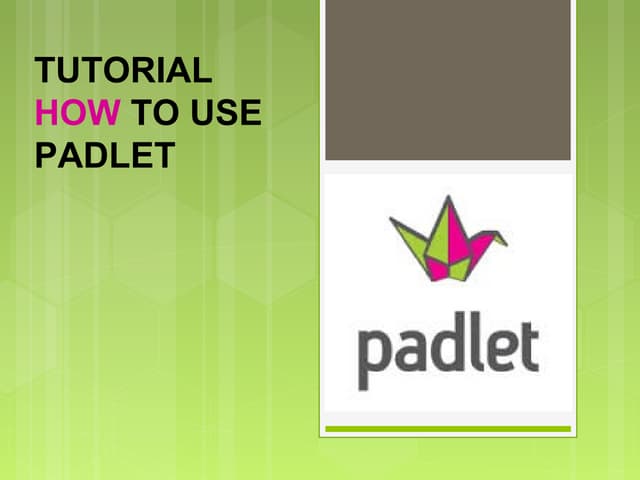 TUTORIAL: HOW TO USE PADLET