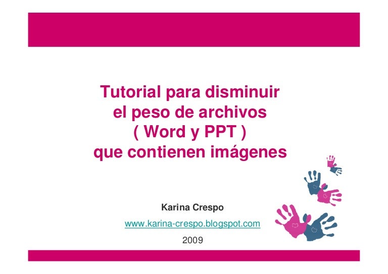 como disminuir el peso de un archivo ppt como disminuir el peso de un archivo ppt