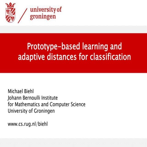2013: Prototype-based learning and adaptive distances for classification