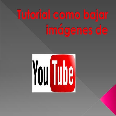 Tutorial como bajar imágenes de you tube