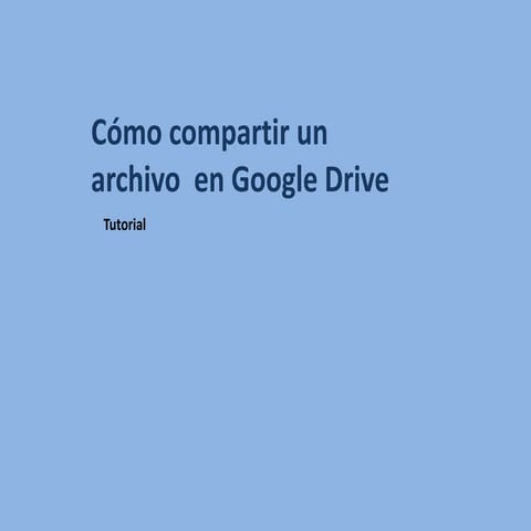 Tutorial como compartir un archivo drive