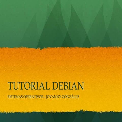 Tutorial DEBIAN JOVANNY GONZÁLEZ