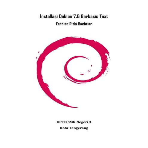 Tutorial debian 7.6 basis text (ferdian rizki) xi tkj 1