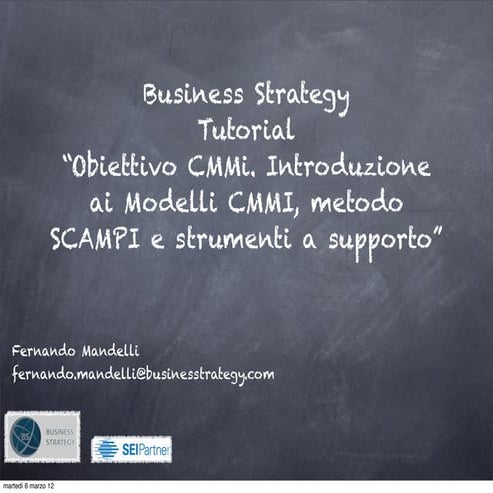 2. Webinar CMMi, 6 marzo 2012 - Tutorial CMMi Business Strategy (Fernando Man...