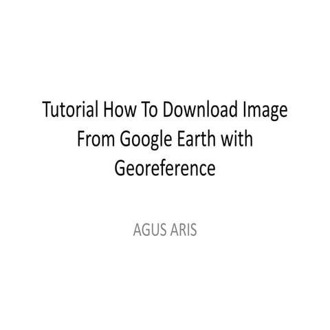 Tutorial how to download image from google earth