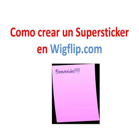 Tutorial para superstickies en wigflip