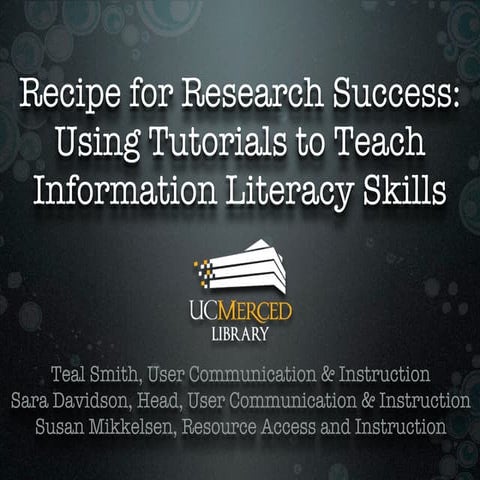 Recipe for Research Success: Using Tutorials to Teach Information Literacy Sk...
