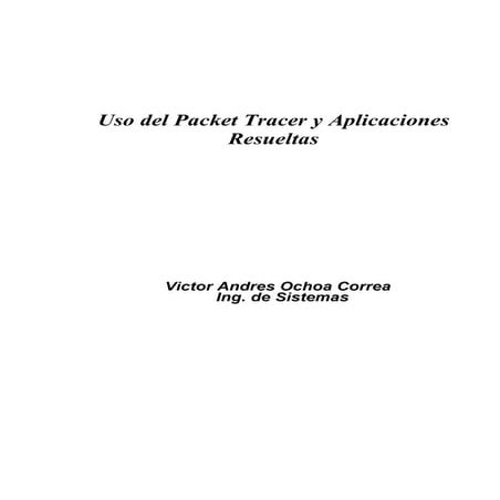 Tutorial uso packet tracer y aplicaciones resueltas corpocides 2010