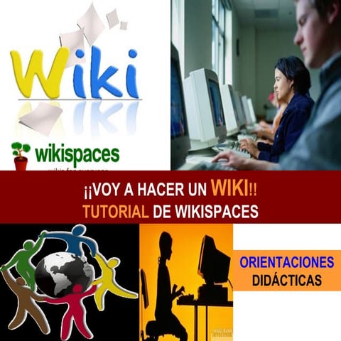 Voy a hacer un wiki. Tutorial de Wikispaces | PPT