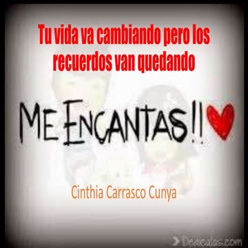 Tu vida va cambiando pero los recuerdos van