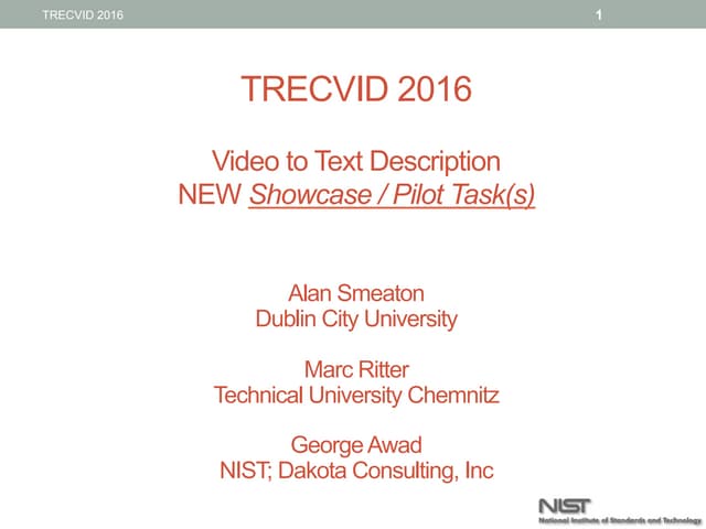 TRECVID 2016 : Video to Text Description