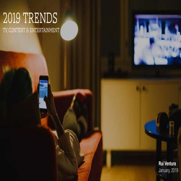 TV , Entertainment & Content Trends 2019