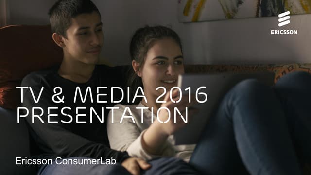 Ericsson ConsumerLab: TV & Media re...