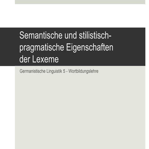 Lexeme - Bedeutung und Pragmatische Eigenschaften | PPTX