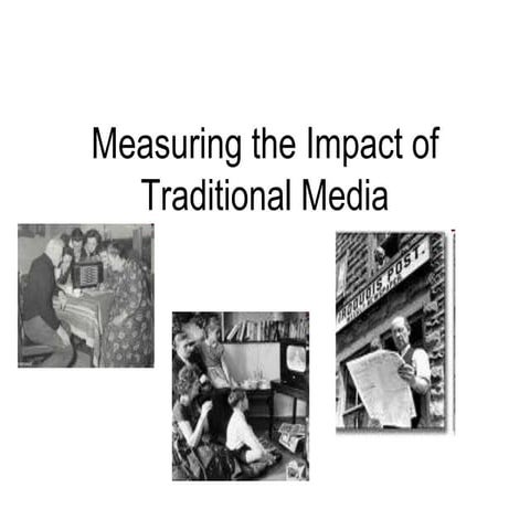 Tv, print, radio   measuring the impact of traditional media
