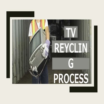 Tv reycling process