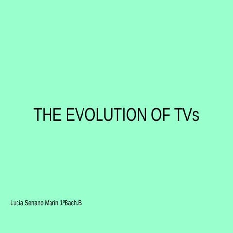 Evolution of the television
