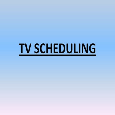 Tv scheduling