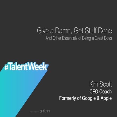 Talent Week Presentation - Kim Scott 
