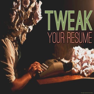 Tweak Your Resume