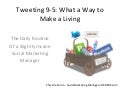 Tweeting 9-5: What a way to make a living.