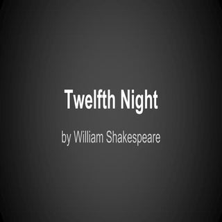 Twelfth Night Presentation by The S...