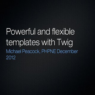 Powerful and flexible templates wit...